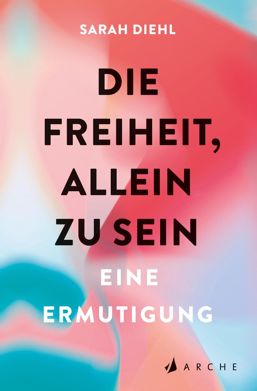 Cover: 9783716000168 | Die Freiheit, allein zu sein | Eine Ermutigung | Sarah Diehl | Buch