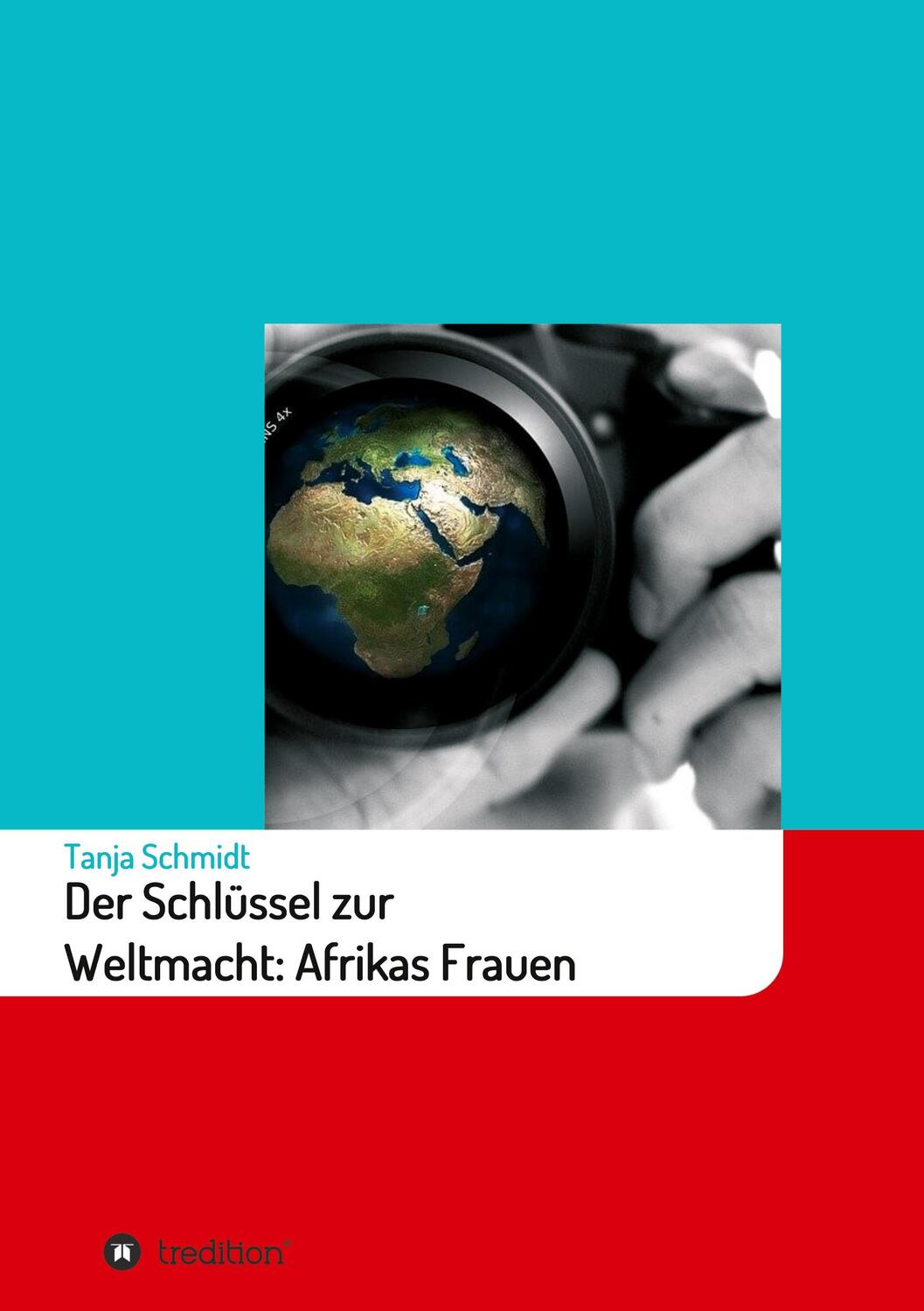 Cover: 9783347336193 | Der Schlüssel zur Weltmacht: Afrikas Frauen | Tanja Schmidt | Buch