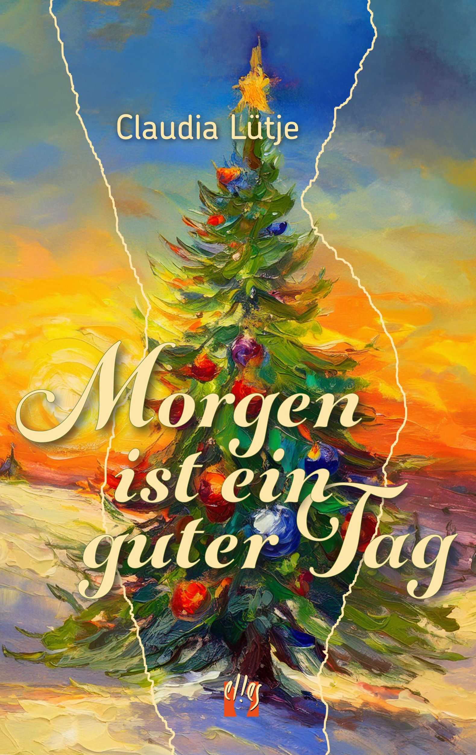 Cover: 9783956093944 | Morgen ist ein guter Tag | Weihnachtsgeschichten | Claudia Lütje