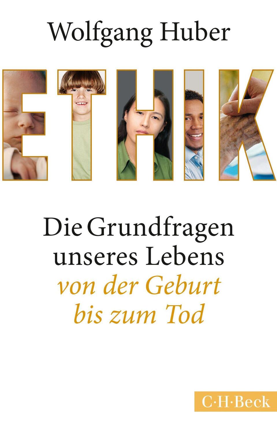 Cover: 9783406688324 | Ethik | Die Grundfragen unseres Lebens von der Geburt bis zum Tod