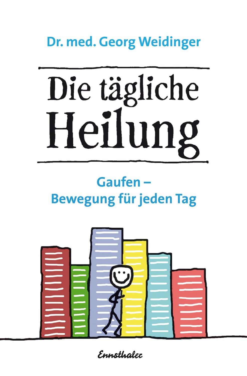 Cover: 9783850689281 | Die tägliche Heilung | Gaufen - Bewegung für jeden Tag | Weidinger