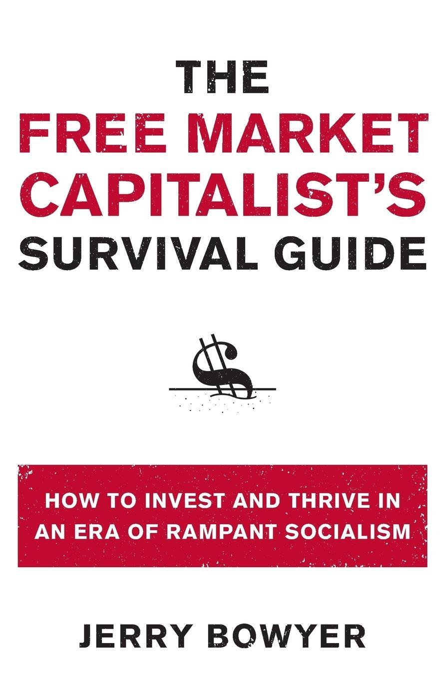 Cover: 9780061824845 | FREE MKT CAPITALISTS SURVIV PB | Jerry Bowyer | Taschenbuch | Englisch