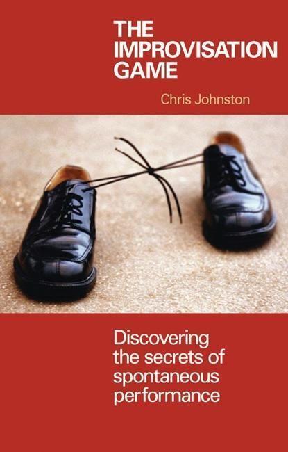 Cover: 9781854596680 | The Improvisation Game: Discovering the Secrets of Spontaneous...