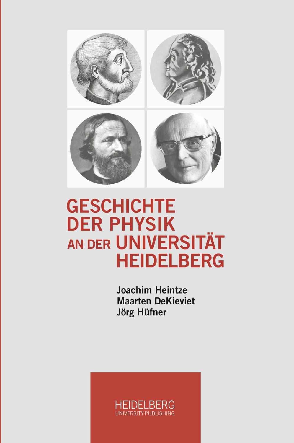 Cover: 9783947732296 | Geschichte der Physik an der Universität Heidelberg | Joachim Heintze