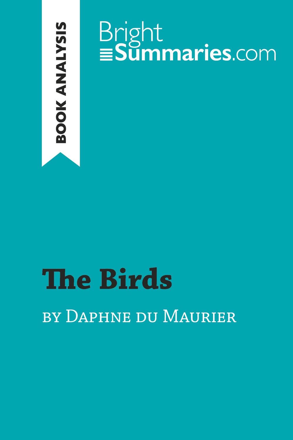 Cover: 9782808015783 | The Birds by Daphne du Maurier (Book Analysis) | Bright Summaries