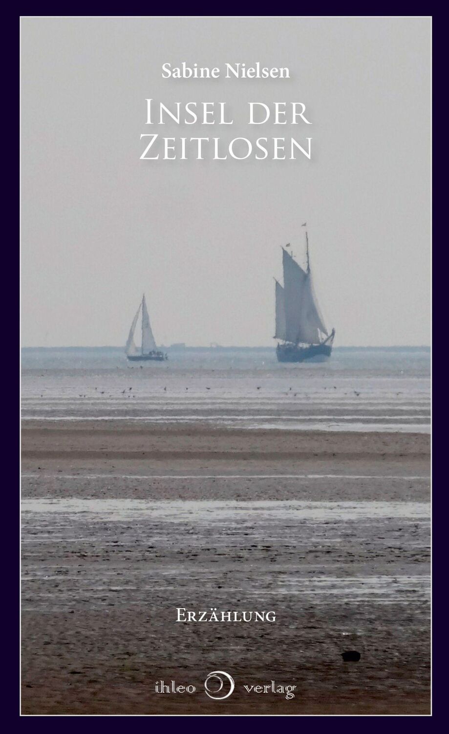 Cover: 9783966660327 | Insel der Zeitlosen | Sabine Nielsen | Taschenbuch | 216 S. | Deutsch