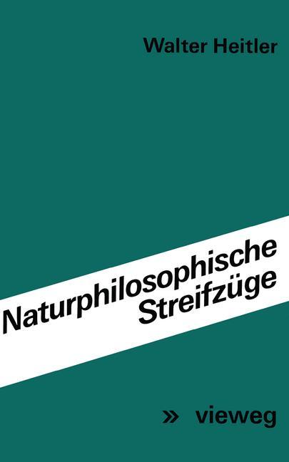 Cover: 9783528082840 | Naturphilosophische Streifzüge | Vorträge und Aufsätze | Heitler