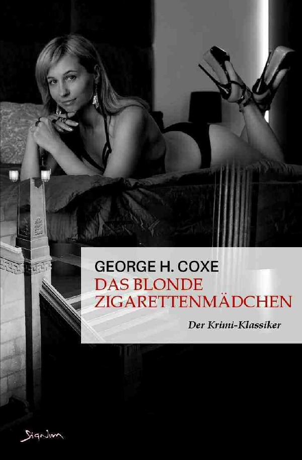 Cover: 9783756541218 | DAS BLONDE ZIGARETTENMÄDCHEN | Der Krimi-Klassiker!. DE | Coxe | Buch