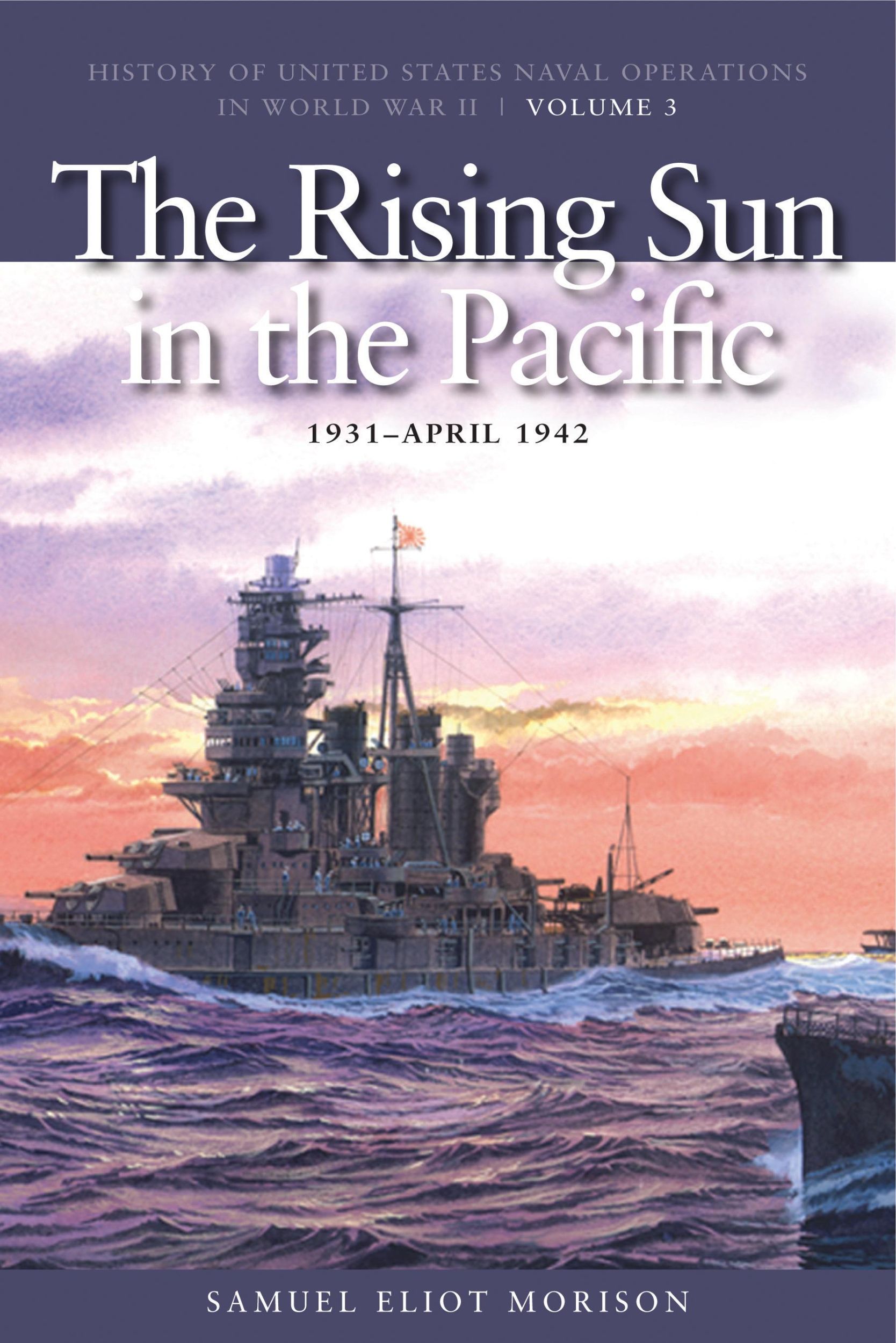 Cover: 9781591145493 | The Rising Sun in Pacific, 1931-April 1942 | Samuel Eliot Morison