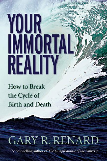 Cover: 9781401906986 | Your Immortal Reality | How to Break the Cycle of Birth and Death