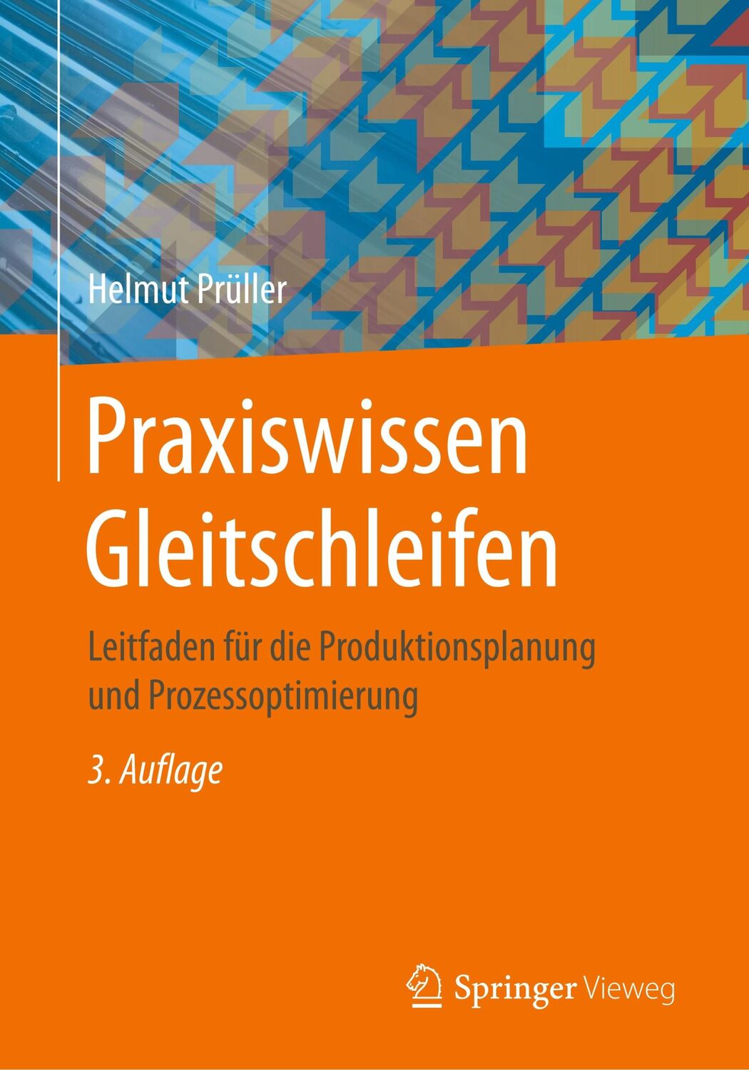 Cover: 9783658209261 | Praxiswissen Gleitschleifen | Helmut Prüller | Taschenbuch | xv | 2018