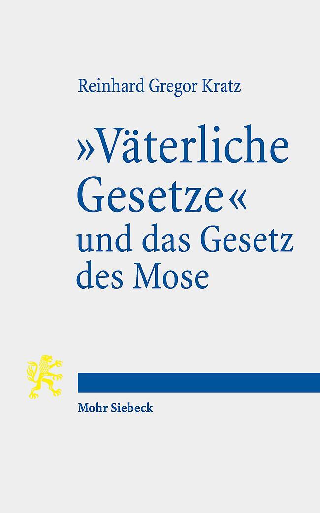 Cover: 9783161627415 | "Väterliche Gesetze" und das Gesetz des Mose | Reinhard Gregor Kratz