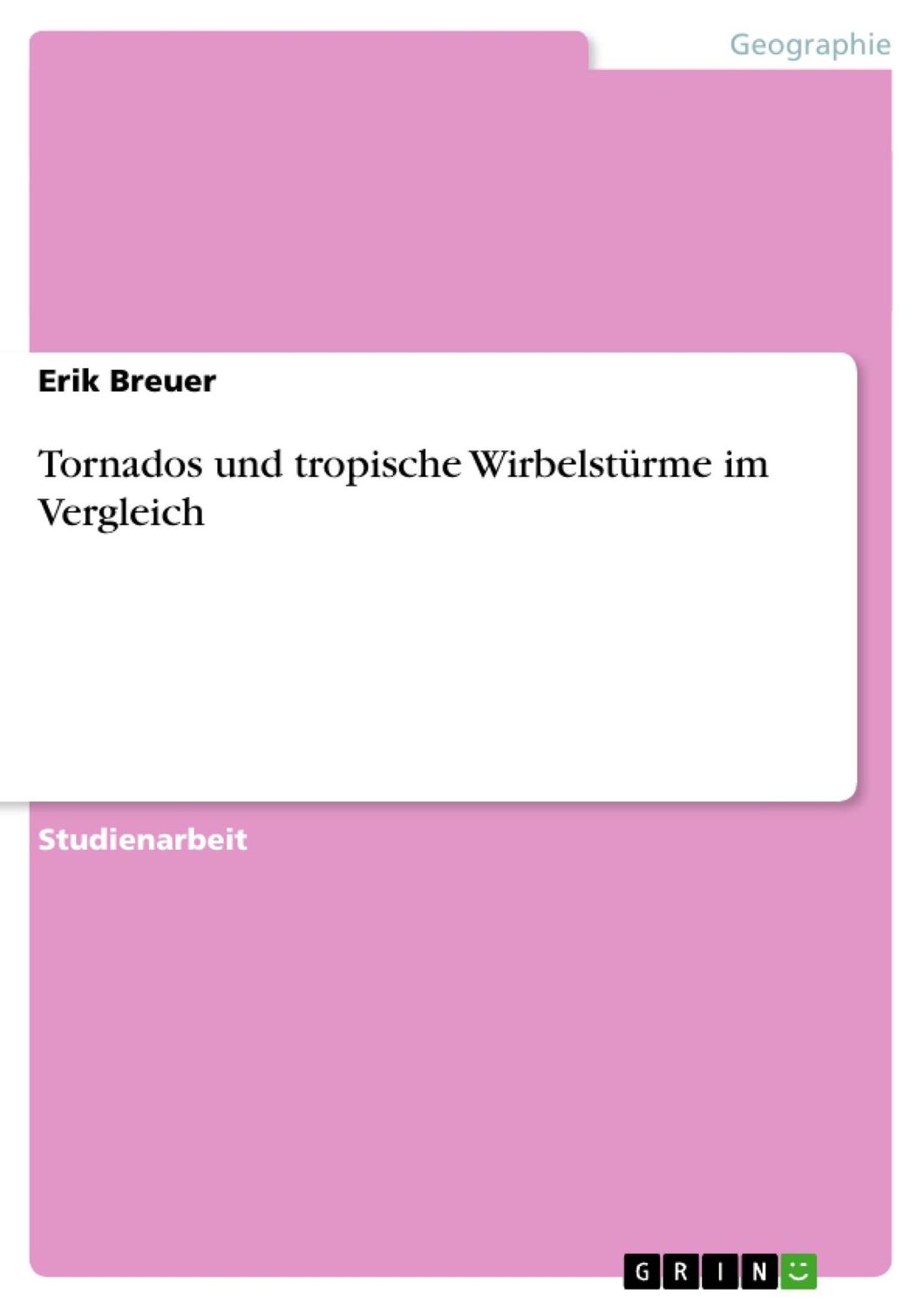 Cover: 9783656455554 | Tornados und tropische Wirbelstürme im Vergleich | Erik Breuer | Buch