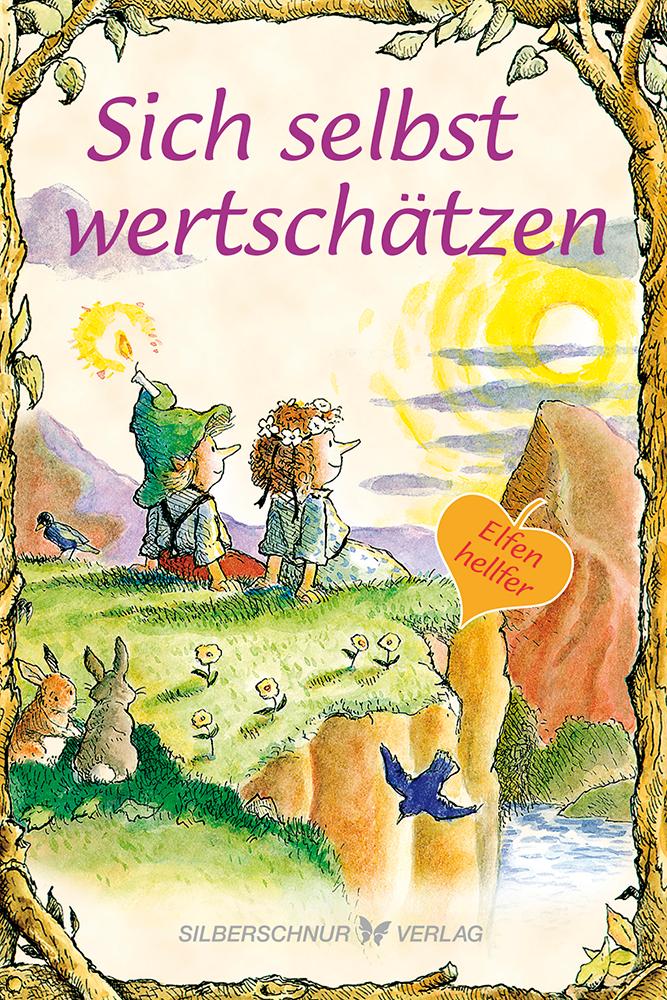 Cover: 9783898455749 | Sich selbst wertschätzen | Karen Katafiasz | Taschenbuch | Elfenhelfer