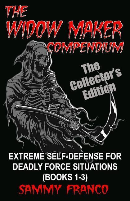 Cover: 9781941845196 | The Widow Maker Compendium: Extreme Self-Defense for Deadly Force...