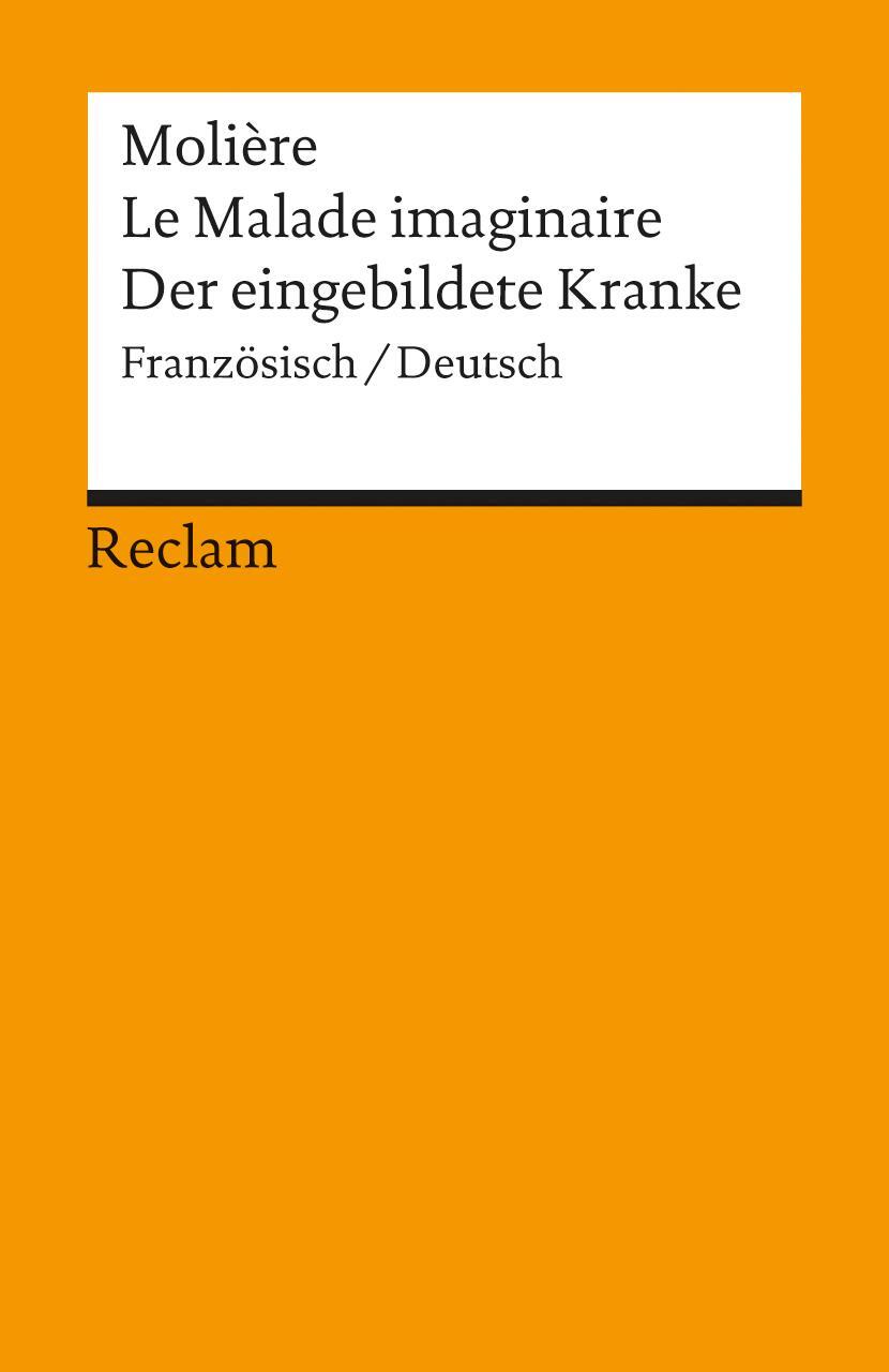 Cover: 9783150076972 | Le Malade imaginaire / Der eingebildete Kranke | Moliere | Taschenbuch