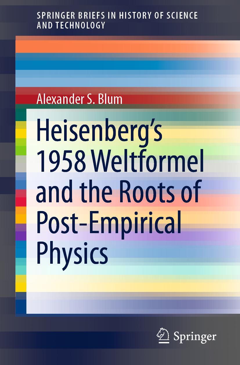 Cover: 9783030206444 | Heisenberg's 1958 Weltformel and the Roots of Post-Empirical Physics