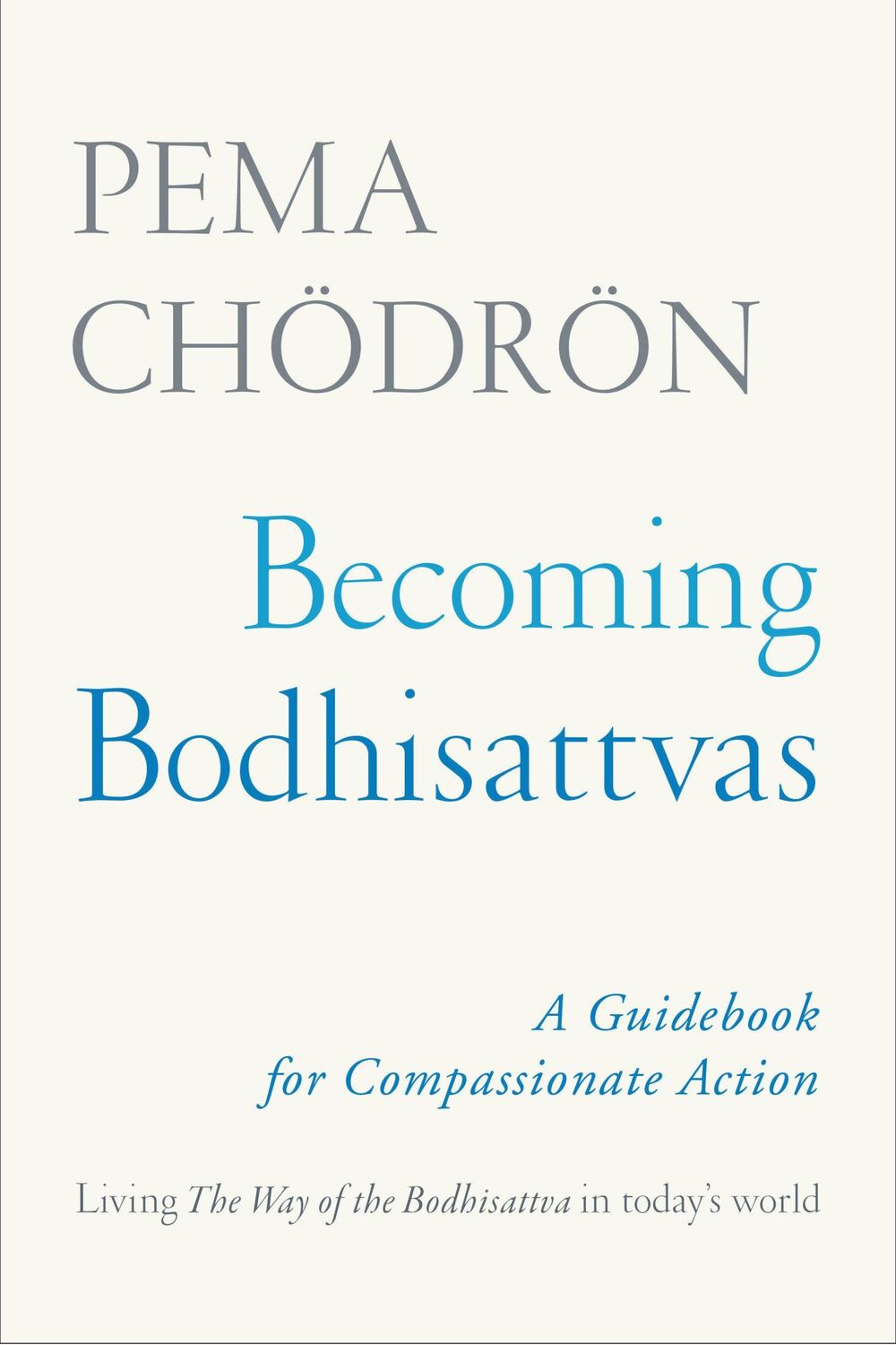 Cover: 9781611806328 | Becoming Bodhisattvas | A Guidebook for Compassionate Action | Chodron