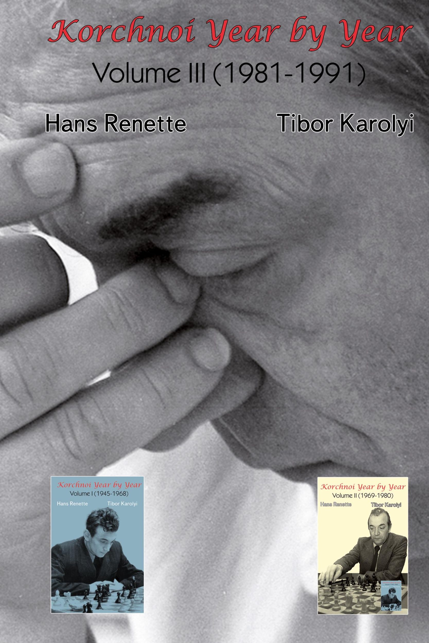 Cover: 9781916839069 | Korchnoi Year by Year | Volume III (1981-1991) | Hans Renette | Buch