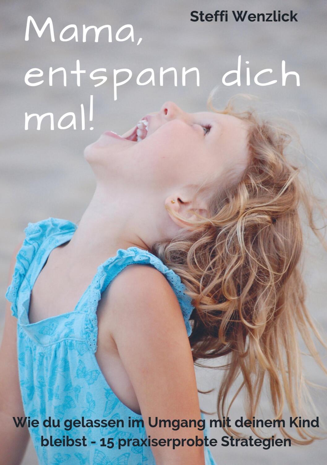 Cover: 9789463865289 | Mama, entspann dich mal! | Steffi Wenzlick | Taschenbuch | 104 S.