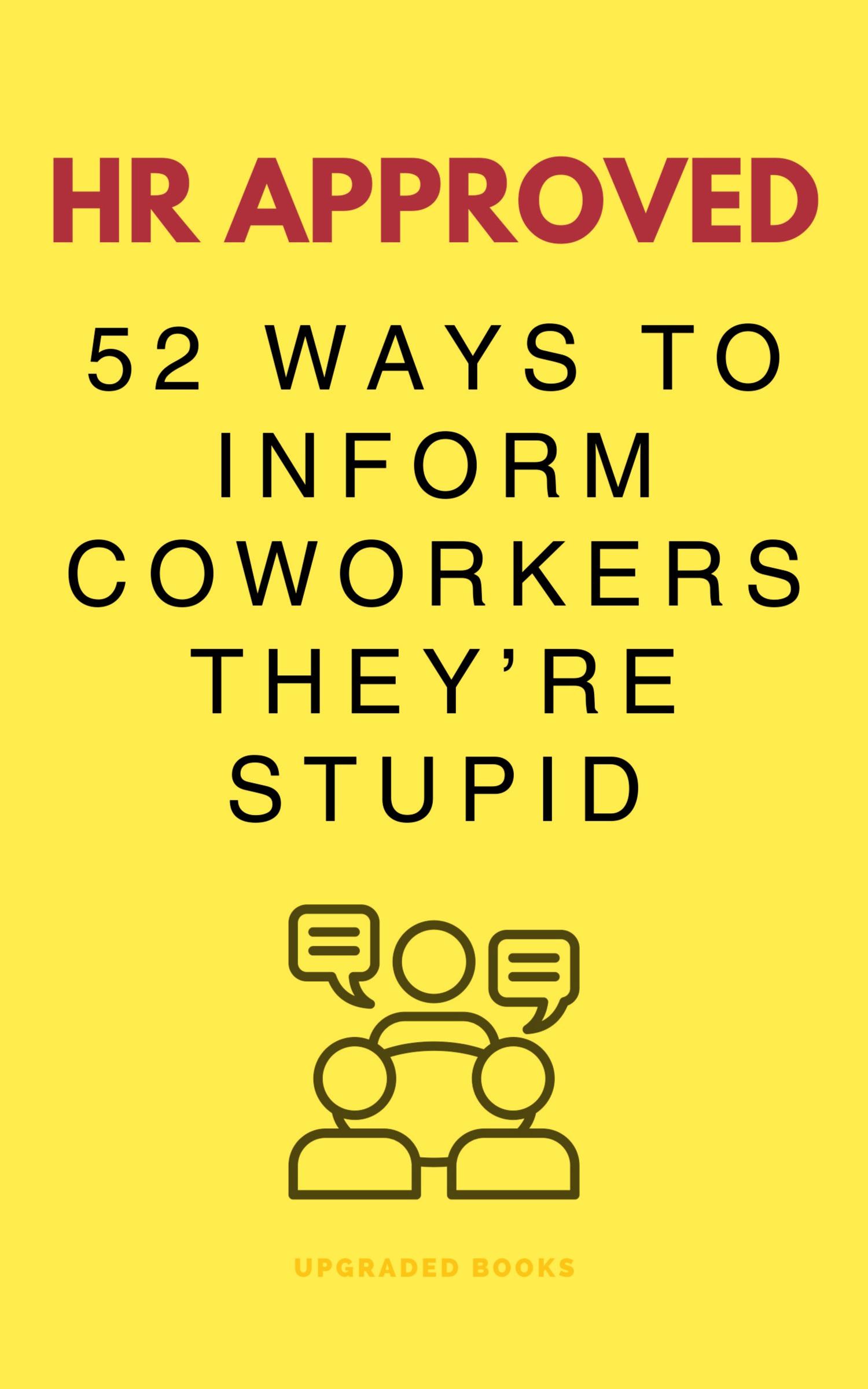 Cover: 9781923108271 | HR Approved 52 Ways To Inform Coworkers They're Stupid | Books | Buch