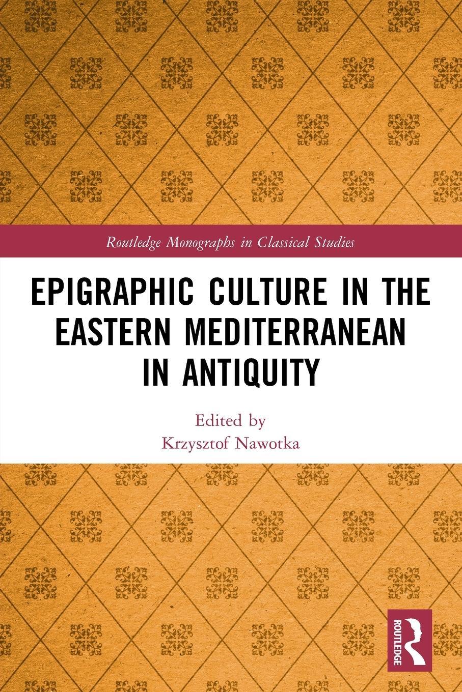 Cover: 9780367535407 | Epigraphic Culture in the Eastern Mediterranean in Antiquity | Nawotka