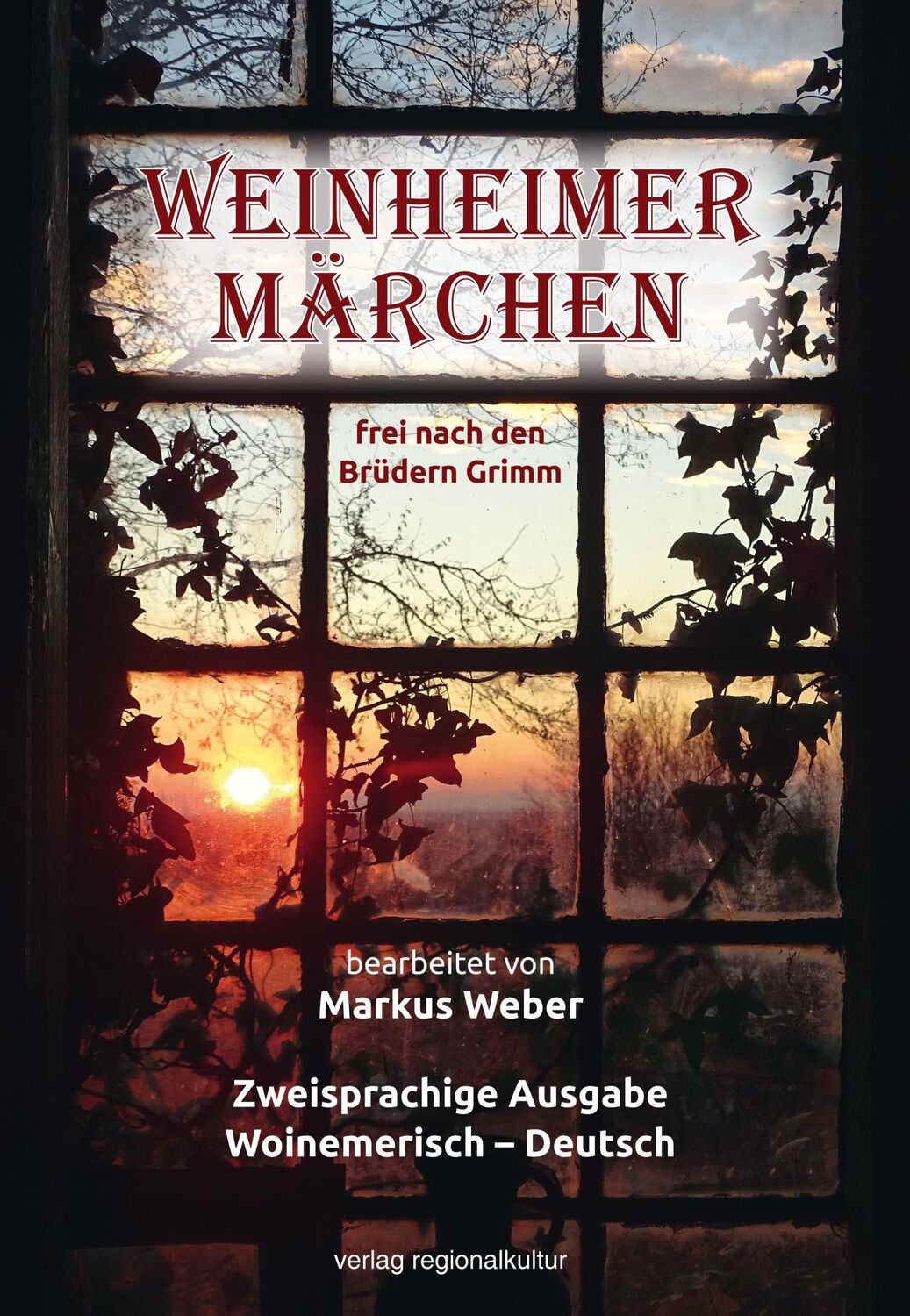 Cover: 9783955053000 | Weinheimer Märchen frei nach den Brüdern Grimm | Markus Weber | Buch