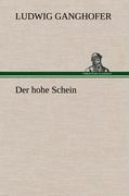 Cover: 9783847249405 | Der hohe Schein | Ludwig Ganghofer | Buch | HC runder Rücken kaschiert