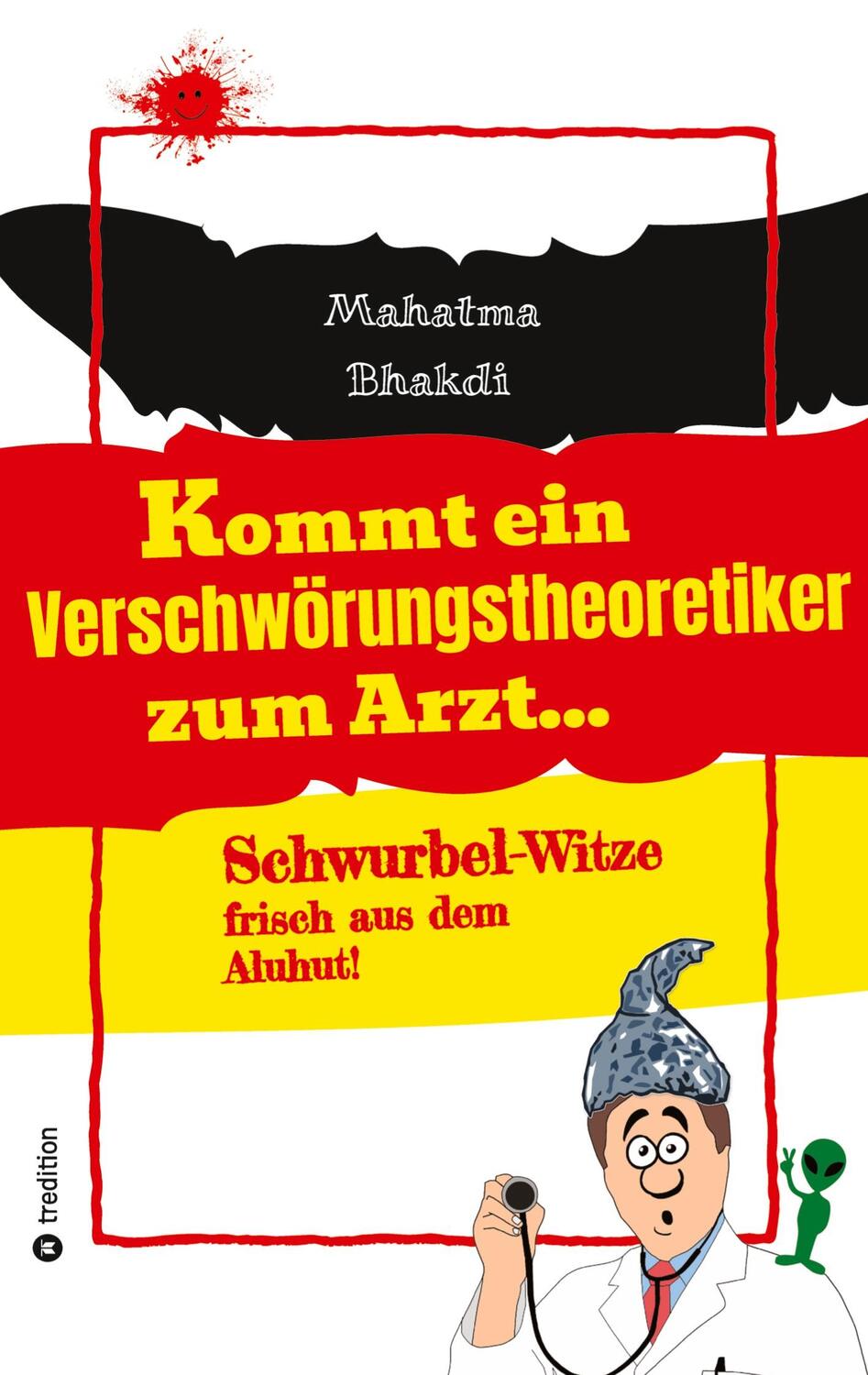 Cover: 9783384059239 | Kommt ein Verschwörungstheoretiker zum Arzt... | Mahatma Bhakdi | Buch