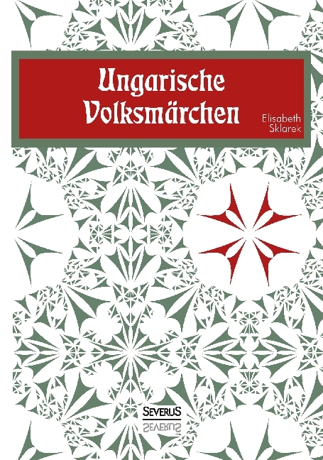 Cover: 9783958014541 | Ungarische Volksmärchen | Elisabeth Sklarek | Taschenbuch | 328 S.