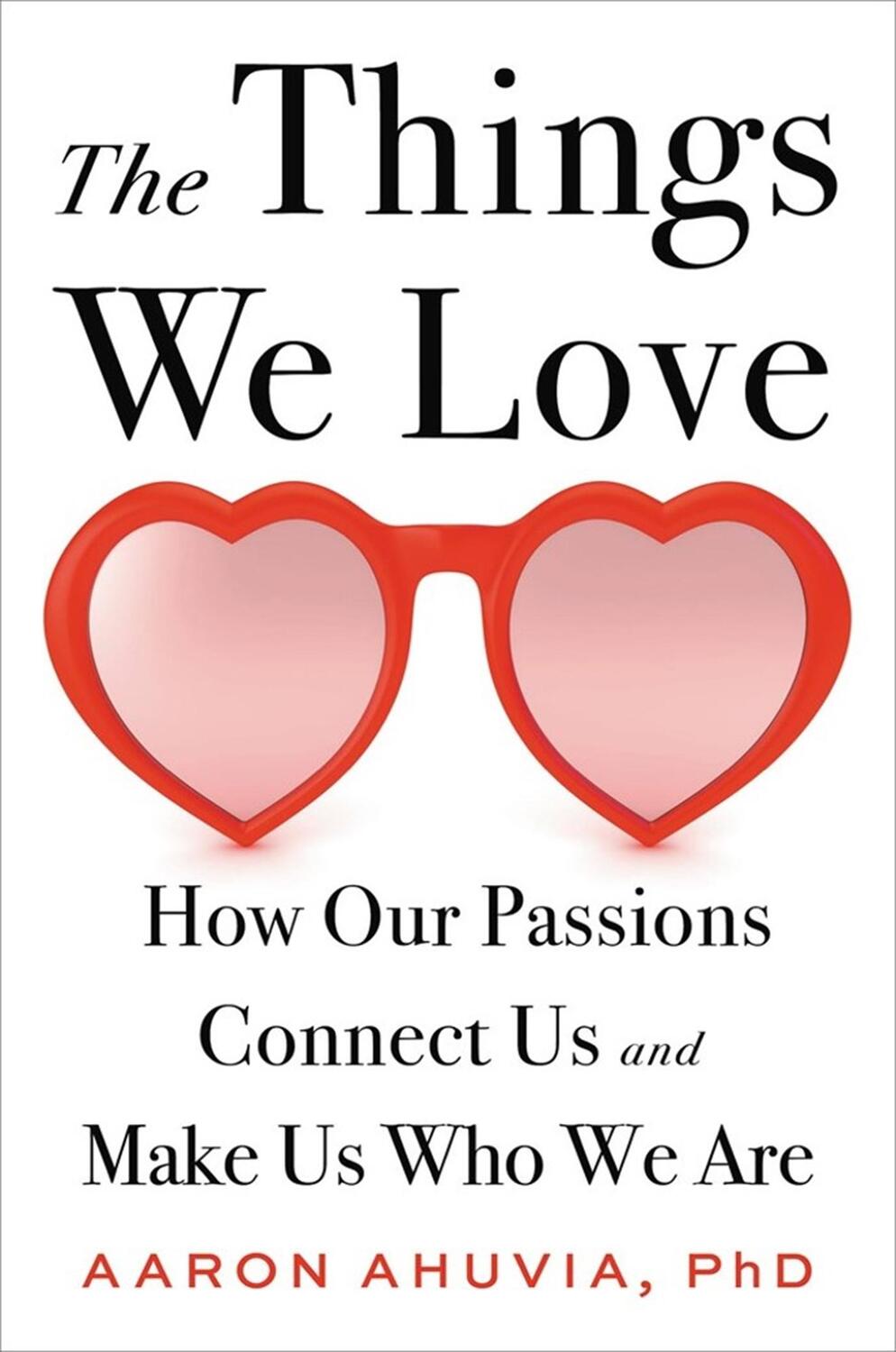 Cover: 9780316498227 | The Things We Love | Aaron Ahuvia | Buch | Gebunden | Englisch | 2022