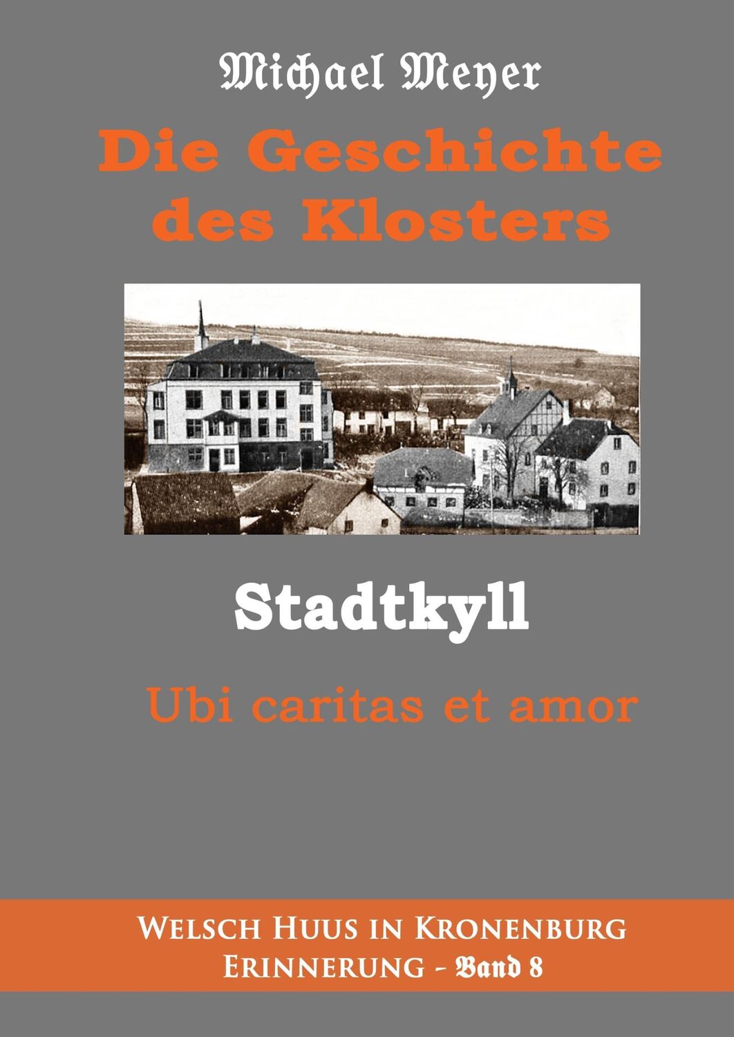 Cover: 9783744886949 | Die Geschichte des Klosters Stadtkyll | Michael Meyer | Buch | 428 S.