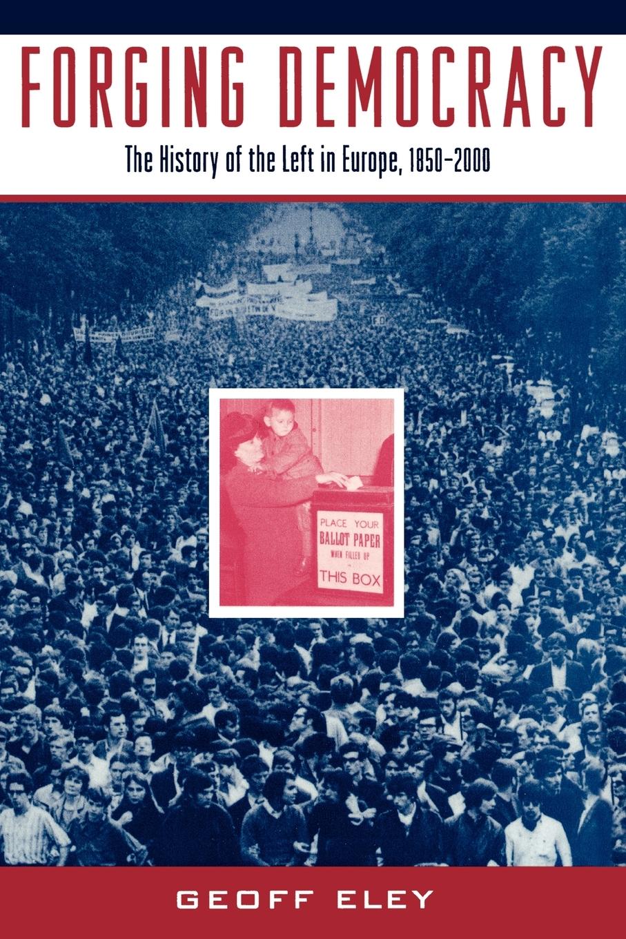 Cover: 9780195044799 | Forging Democracy | The History of the Left in Europe, 1850-2000