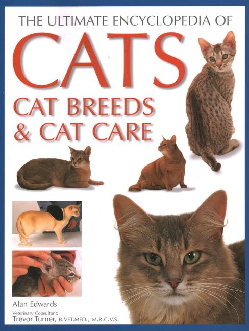 Cover: 9781846816550 | Cats, Cat Breeds &amp; Cat Care, The Ultimate Encyclopedia of | Edwards