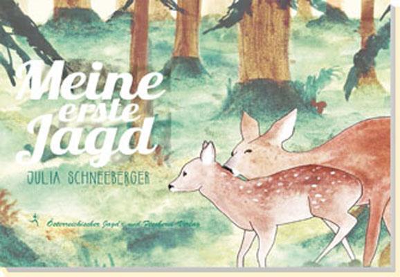 Cover: 9783852081373 | Meine erste Jagd | Julia Schneeberger | Buch | 48 S. | Deutsch | 2015