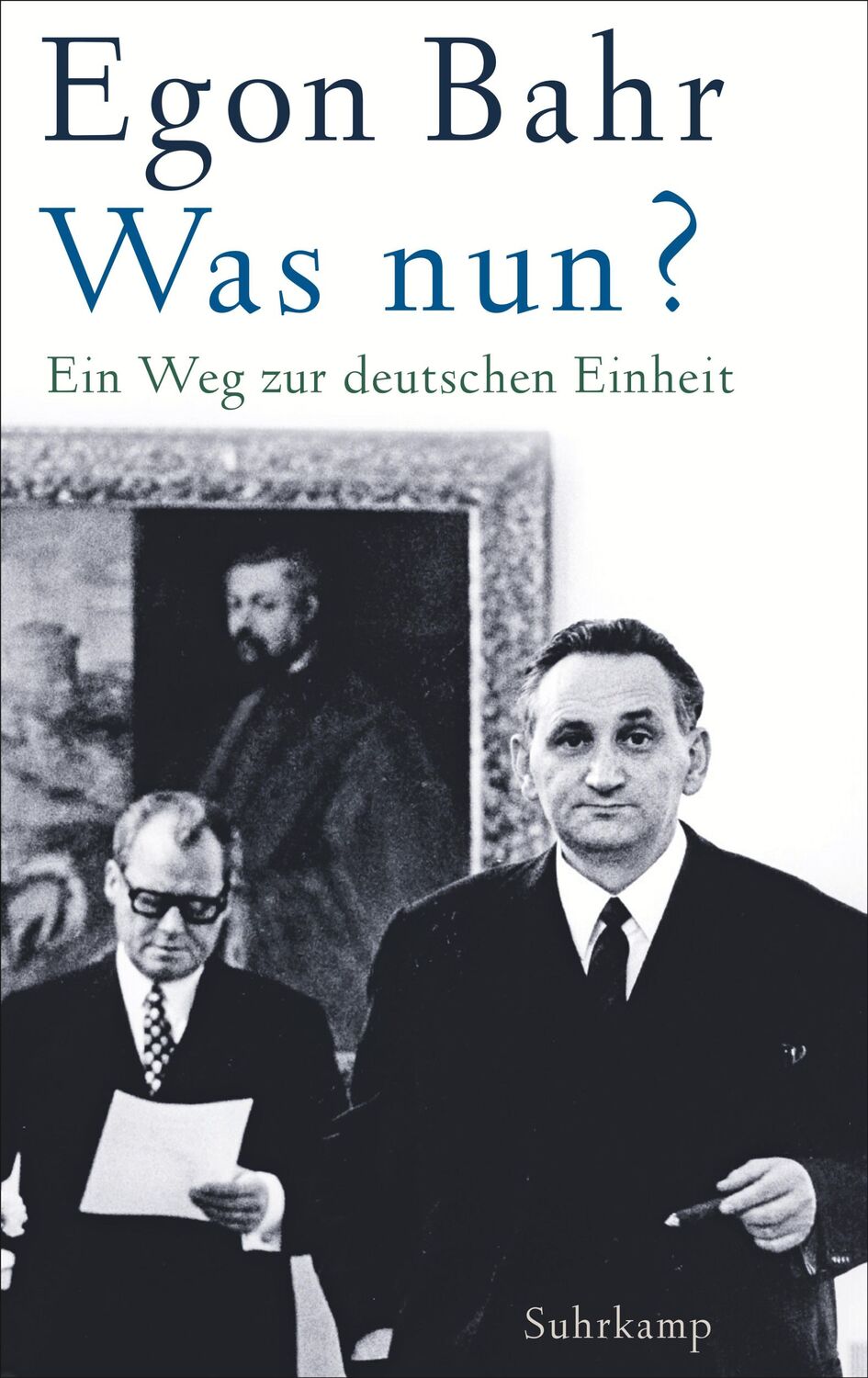 Cover: 9783518428764 | Was nun? | Ein Weg zur deutschen Einheit | Egon Bahr | Buch | 222 S.