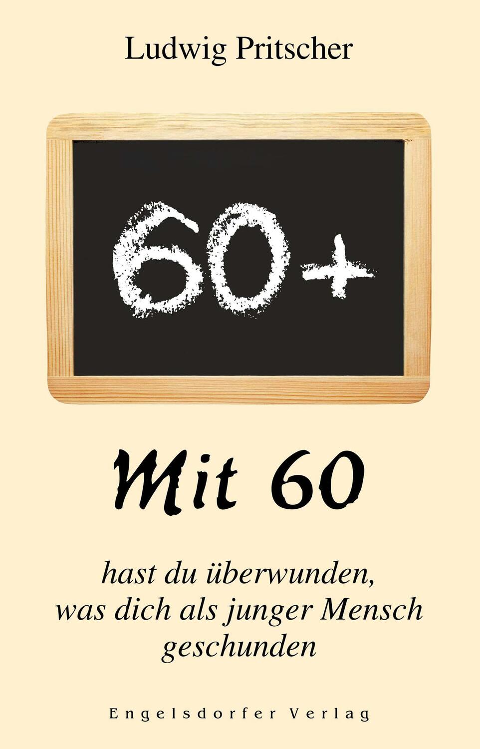 Cover: 9783969403396 | Mit 60 hast du überwunden, was dich als junger Mensch geschunden