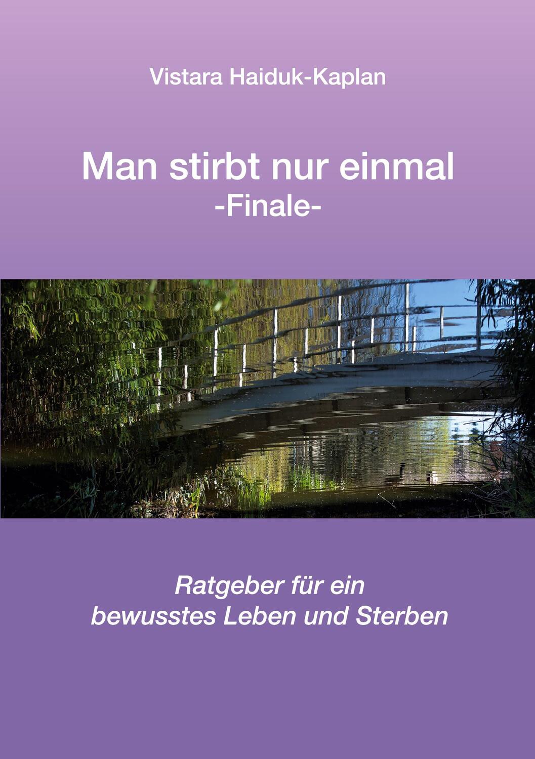 Cover: 9783754338193 | Man stirbt nur einmal | Vistara Haiduk-Kaplan | Taschenbuch