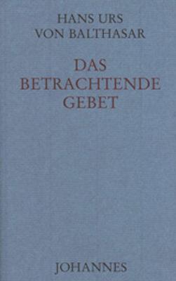 Cover: 9783894110659 | Das betrachtende Gebet | Hans Urs von Balthasar | Buch | Deutsch