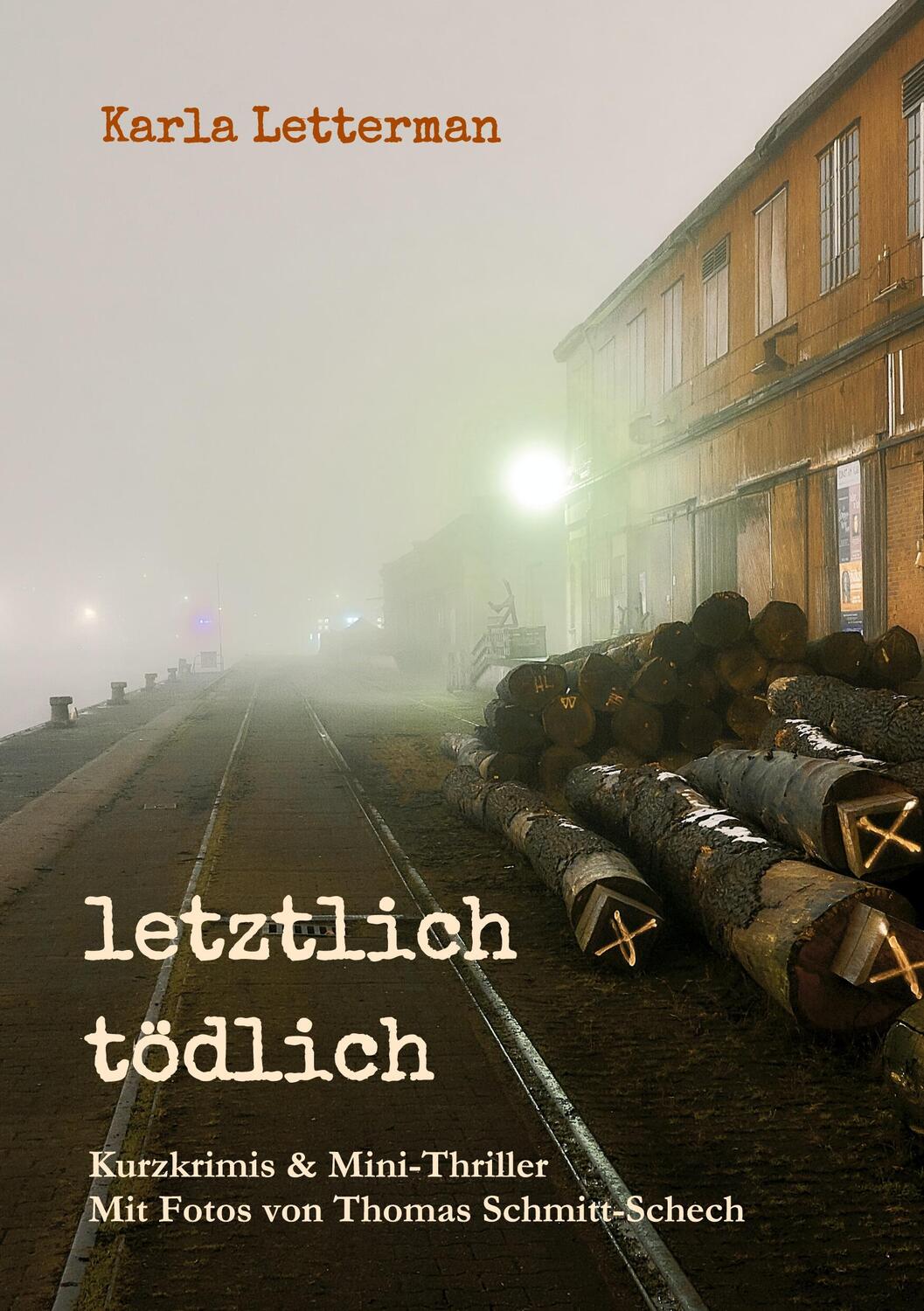 Cover: 9783347047938 | letztlich tödlich | Kurzkrimis und Mini-Thriller | Karla Letterman