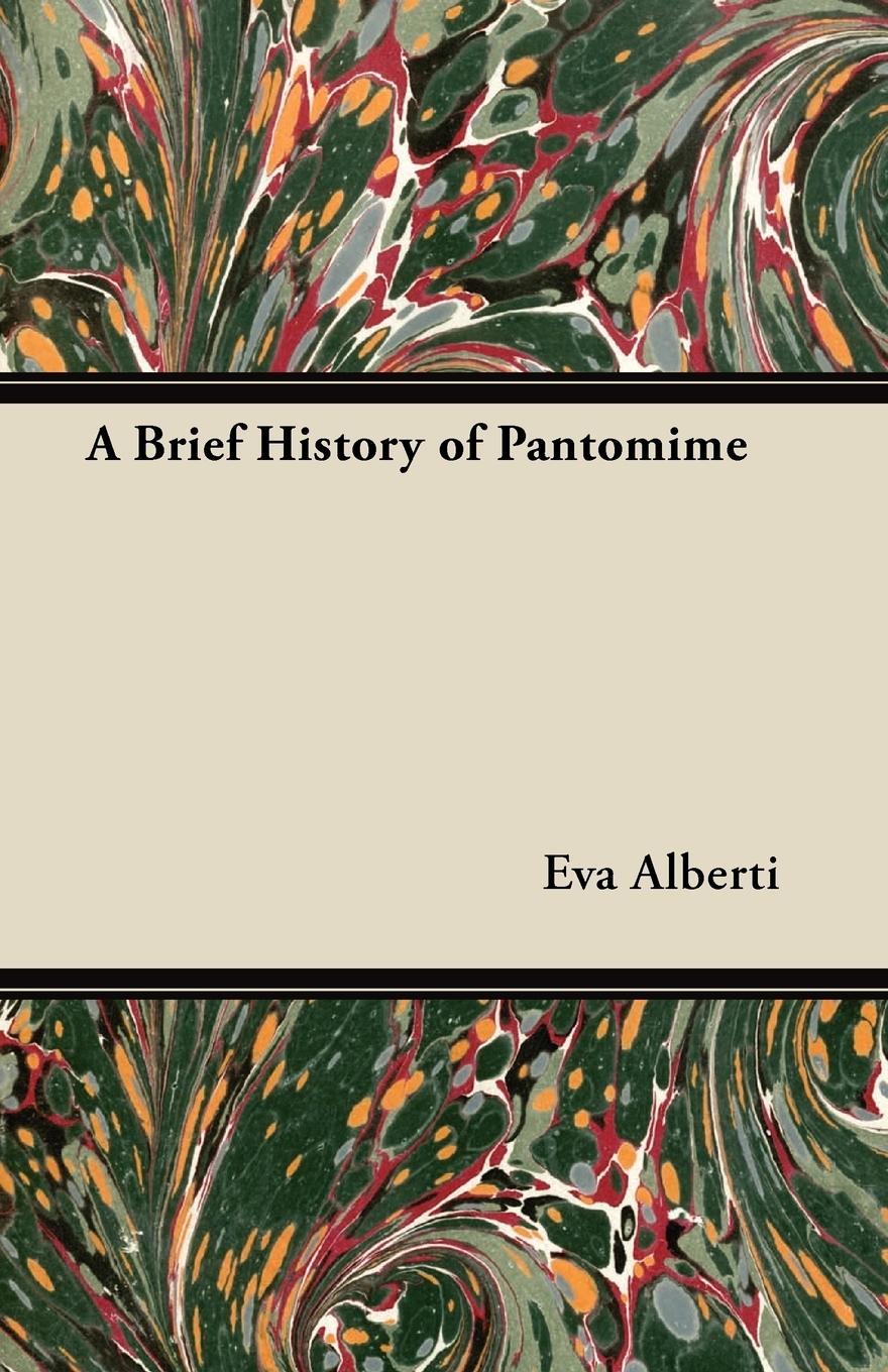 Cover: 9781447452881 | A Brief History of Pantomime | Eva Alberti | Taschenbuch | Englisch