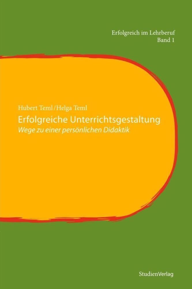 Cover: 9783706543026 | Erfolgreiche Unterrichtsgestaltung | Hubert Teml (u. a.) | Taschenbuch