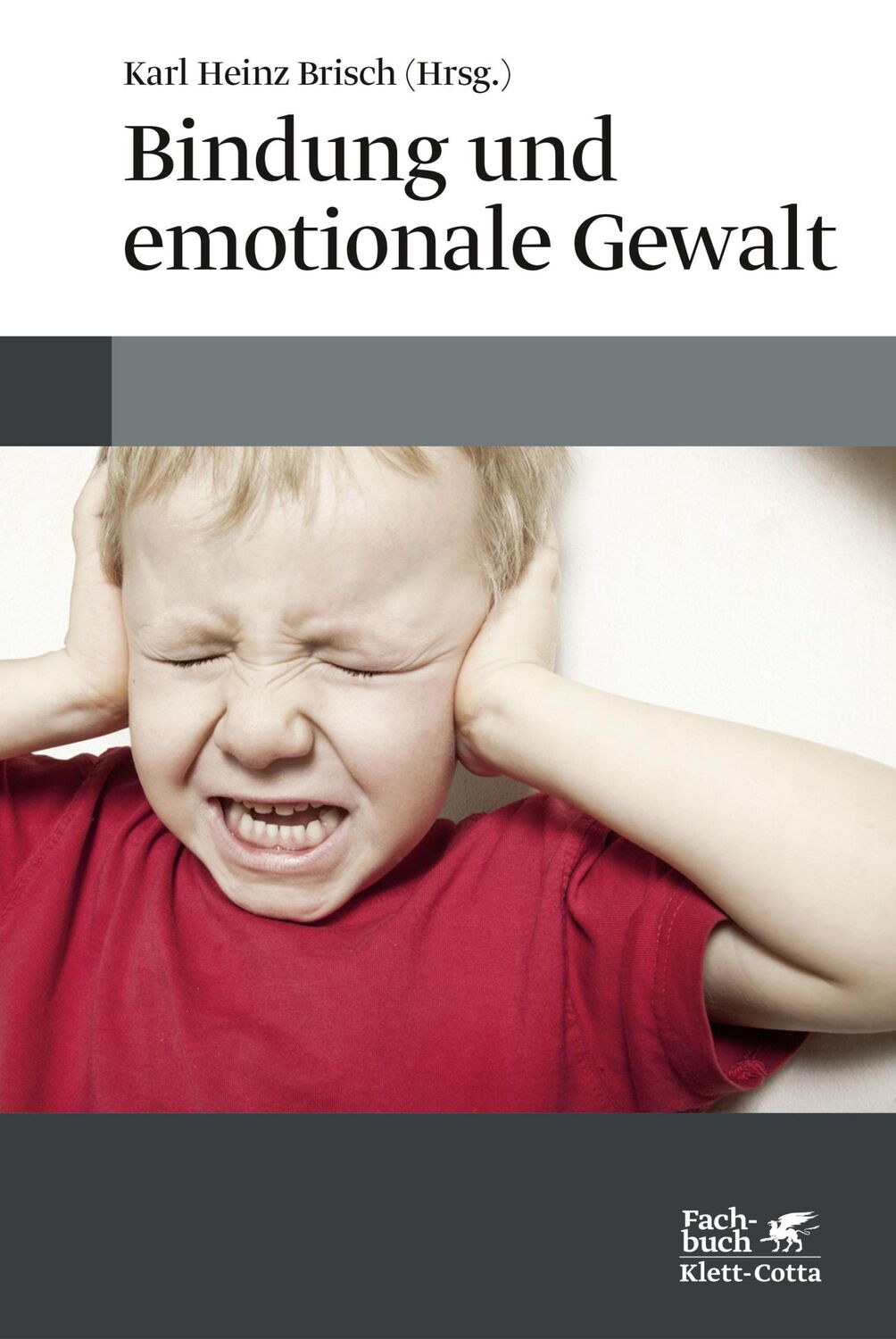 Cover: 9783608961546 | Bindung und emotionale Gewalt | Karl Heinz Brisch | Buch | 312 S.