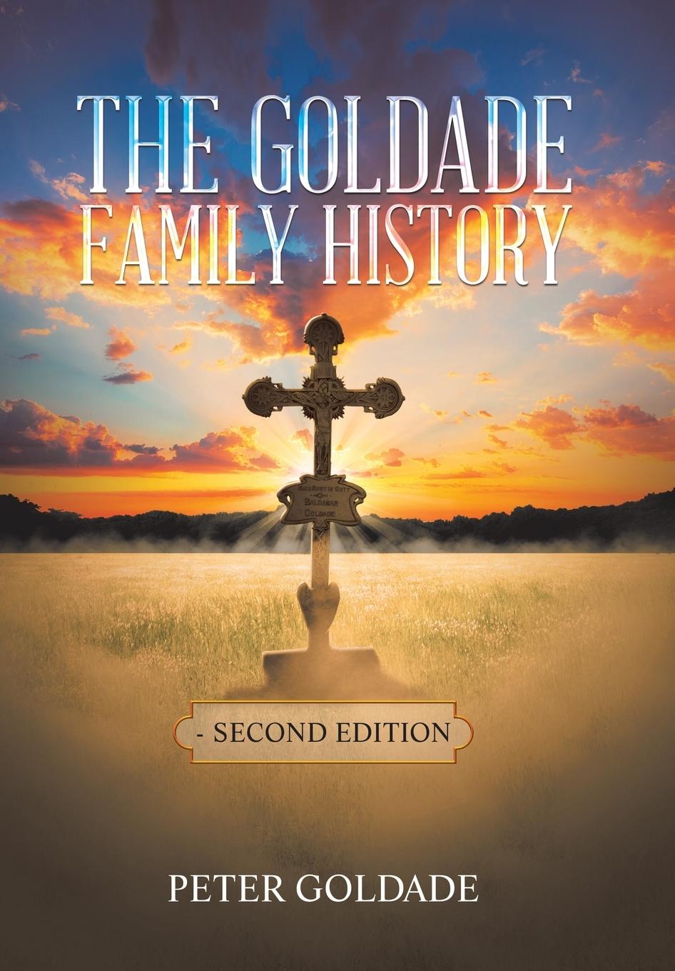 Cover: 9781669871682 | The Goldade Family History | - Second Edition | Peter Goldade | Buch