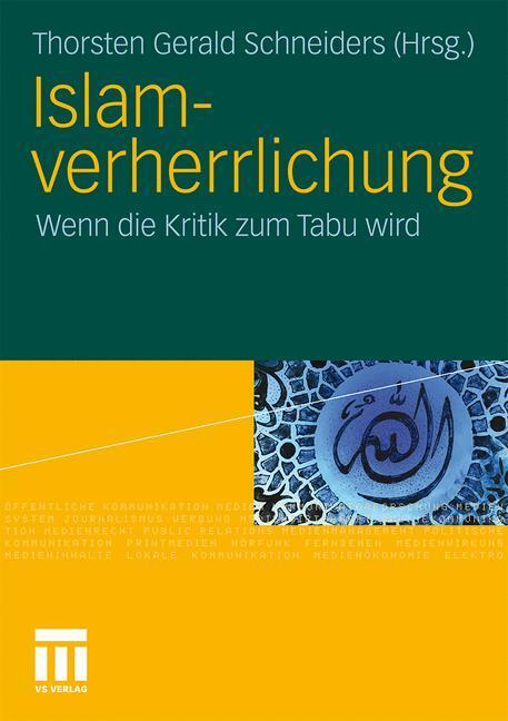 Cover: 9783531162584 | Islamverherrlichung | Wenn die Kritik zum Tabu wird | Schneiders