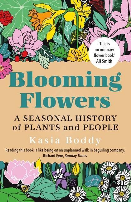 Cover: 9780300264791 | Blooming Flowers - A Seasonal History of Plants and People | Boddy