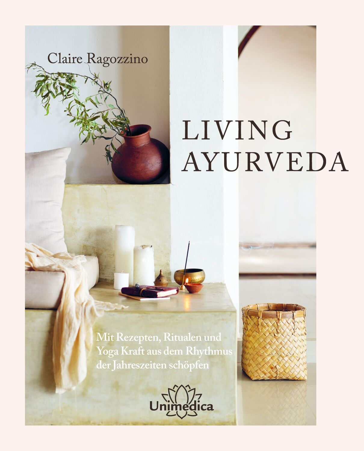 Cover: 9783962573164 | LIVING AYURVEDA | Claire Ragozzino | Buch | X | Deutsch | 2022