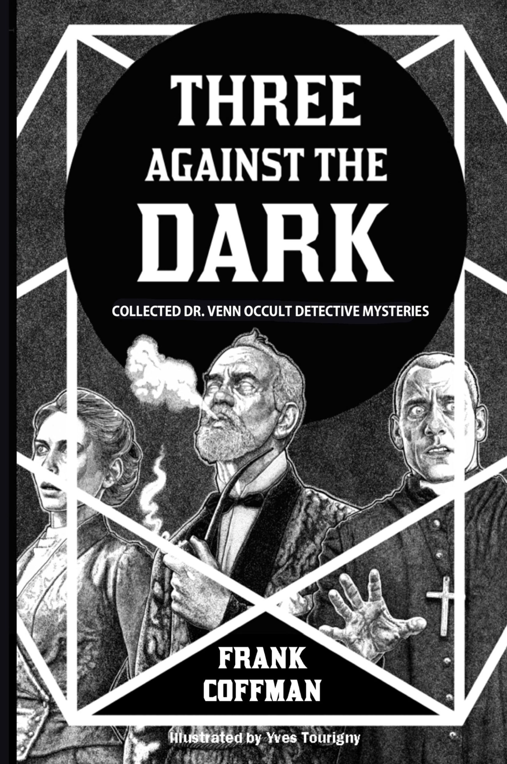 Cover: 9781736711439 | Three Against the Dark | Collected Dr. Venn Occult Detective Mysteries