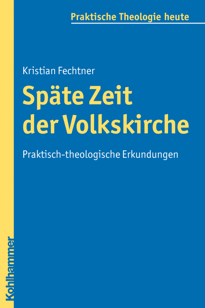 Cover: 9783170209695 | Späte Zeit der Volkskirche | Praktisch-theologische Erkundungen | Buch