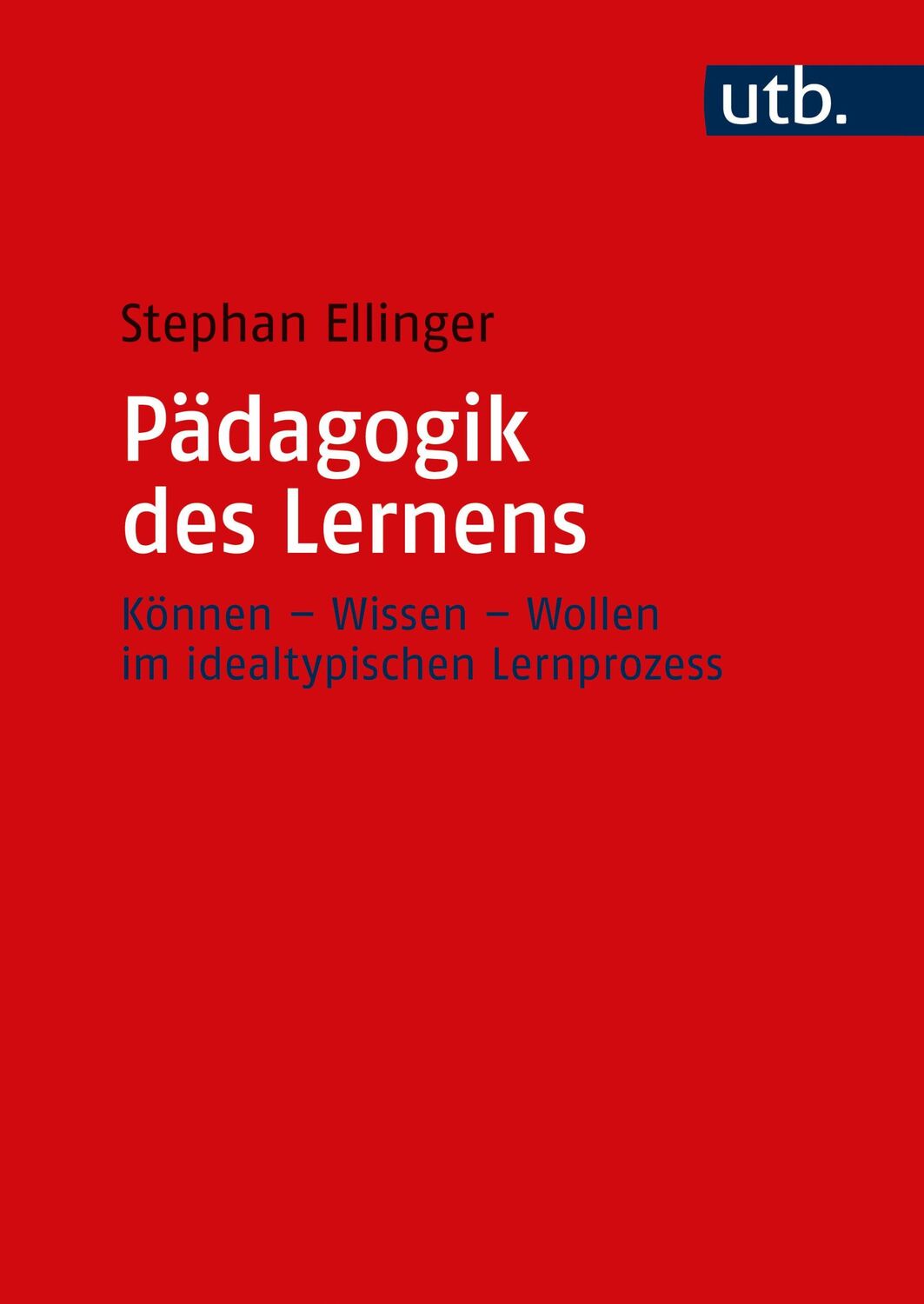 Cover: 9783825258832 | Pädagogik des Lernens | Stephan Ellinger | Taschenbuch | 172 S. | 2022